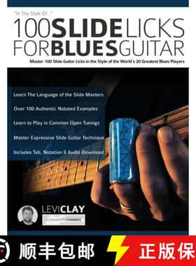 【3-4周达】100 Slide Licks For Blues Guitar: Master 100 Slide Guitar Licks in the Style of the World'... [9781789331516]