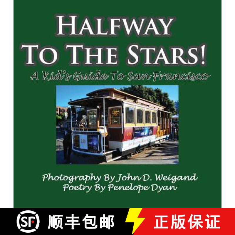 【2-3周达】Halfway To The Stars! A Kid's Guide To San Francisco [9781935118886]