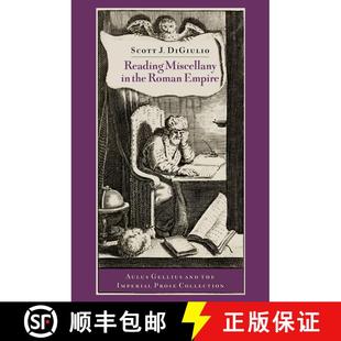 【3-4周达】Reading Miscellany in the Roman Empire: Aulus Gellius and the Imperial Prose Collection [9780197688267]