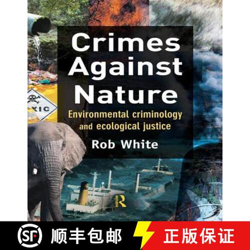 【3-4周达】精装 Crimes Against Nature: Environmental Criminology and Ecological Justice [9781843923626]