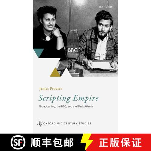 【3-4周达】精装 Scripting Empire: Broadcasting, the BBC, and the Black Atlantic [9780198894179]