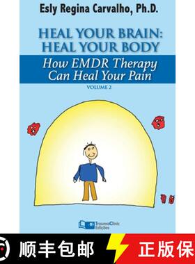 【3-4周达】Heal Your Brain: Heal Your Body: How EMDR Therapy Can Heal Your Body by Healing Your Brain [9781941727317]