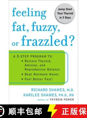 【3-4周达】Feeling Fat, Fuzzy, or Frazzled?: A 3-Step Program to: Restore Thyroid, Adrenal, and Repro... [9780452285569]
