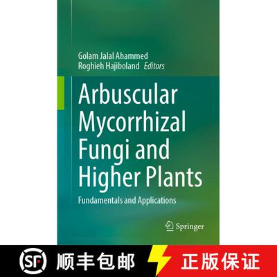 【3-4周达】Arbuscular Mycorrhizal Fungi and Higher Plants: Fundamentals and Applications [9789819982196]