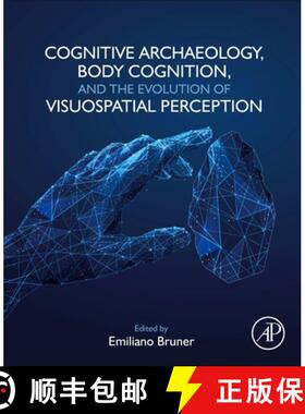 【3-4周达】Cognitive Archaeology, Body Cognition, and the Evolution of Visuospatial Perception [9780323991933]
