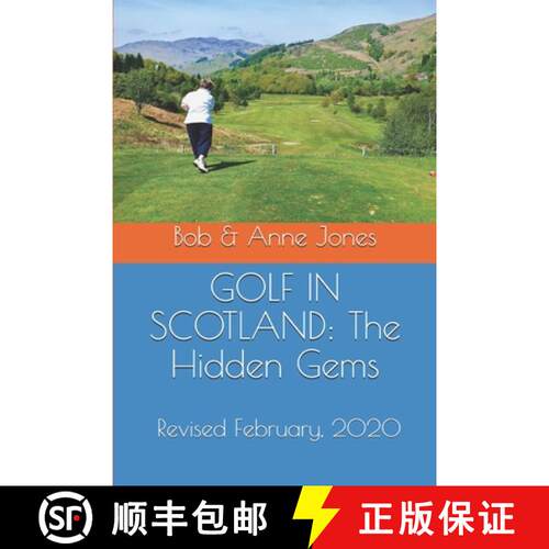 【3-4周达】Golf in Scotland: The Hidden Gems: Scotland's Hidden Gems: Golf Courses and Pubs Revised [9780979955549]