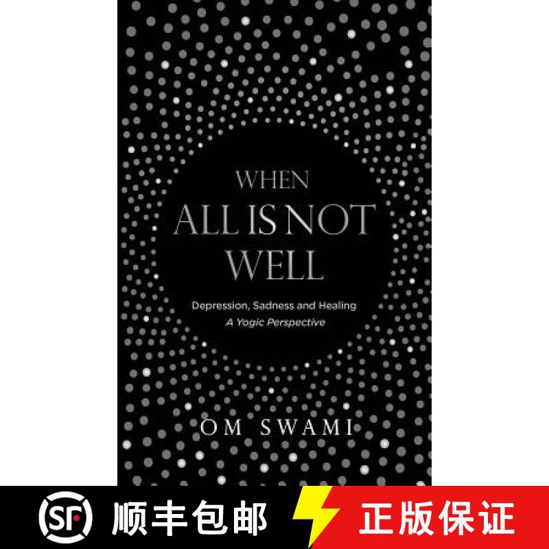 【4周达】When All Is Not Well: Depression and Sadness - A Yogic Perspective [9780994002754]