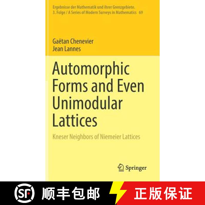 【2-3周达】Automorphic Forms and Even Unimodular Lattices : Kneser Neighbors of Niemeier Lattices [9783319958903]
