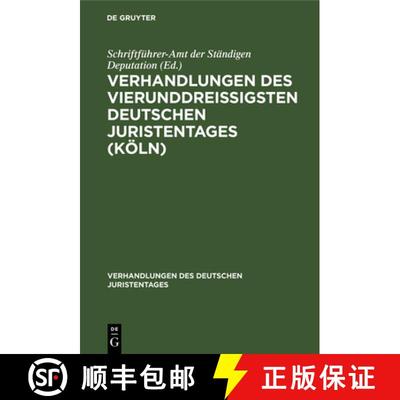 【3-4周达】Verhandlungen Des Vierunddreißigsten Deutschen Juristentages (Köln): (Stenographischer B... [9783112695333]