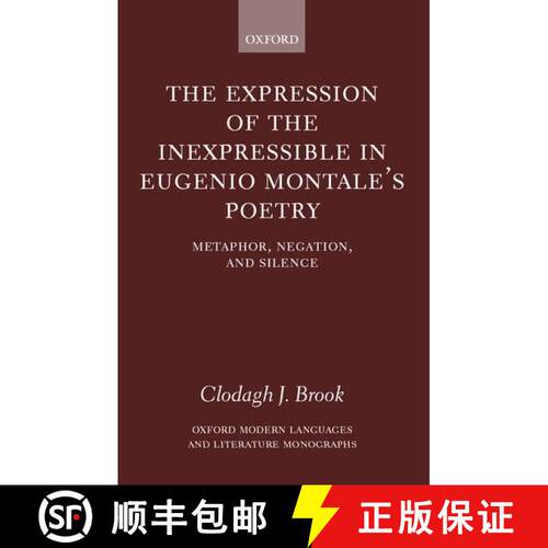 【3-4周达】精装 The Expression of the Inexpressible in Eugenio Montale's Poetry: Metaphor, Negation, ... [9780199248988]