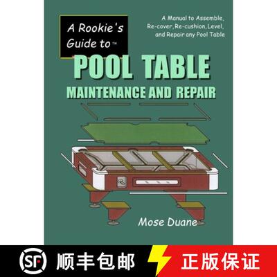 【3-4周达】A Rookie's Guide to Pool Table Maintenance and Repair: A Manual to Assemble, Re-cover, Re-... [9780967808987]