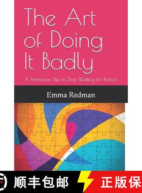 【3-4周达】The Art of Doing It Badly: A Permission Slip to Stop Waiting for Perfect [9781068252624]
