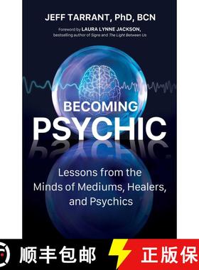 【3-4周达】Becoming Psychic: Lessons from the Minds of Mediums, Healers, and Psychics [9780757324789]