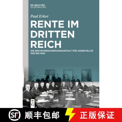 【3-4周达】Rente Im Dritten Reich: Die Reichsversicherungsanstalt Für Angestellte 1933 Bis 1945 [9783110646085]