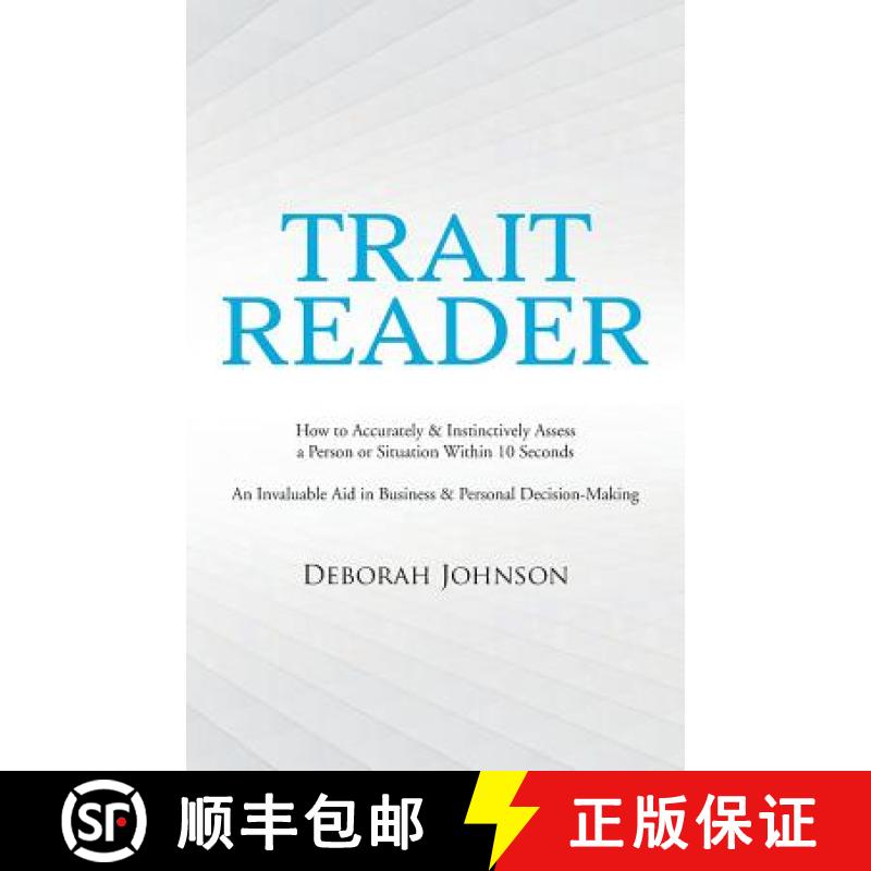 【3-4周达】Trait Reader: How to Accurately & Instinctively Assess a Person or Situation Within 10 Sec... [9781504347921]