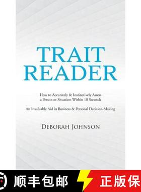 【3-4周达】Trait Reader: How to Accurately & Instinctively Assess a Person or Situation Within 10 Sec... [9781504347921]