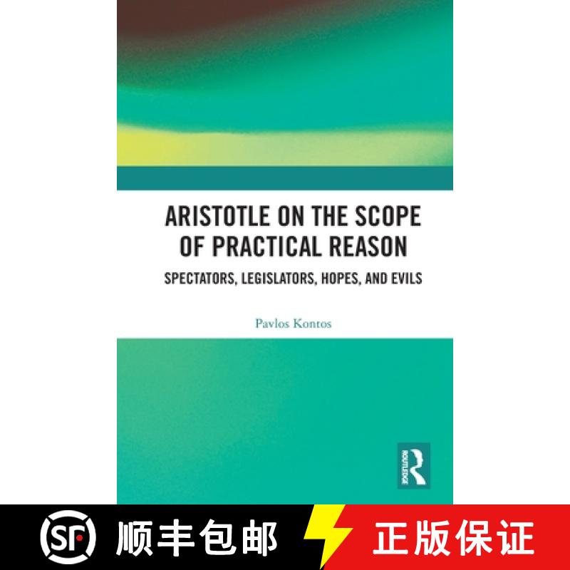 【3-4周达】Aristotle on the Scope of Practical Reason: Spectators, Legislators, Hopes, and Evils [9780367760496]