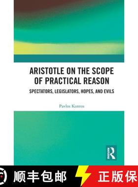 【3-4周达】Aristotle on the Scope of Practical Reason: Spectators, Legislators, Hopes, and Evils [9780367760496]