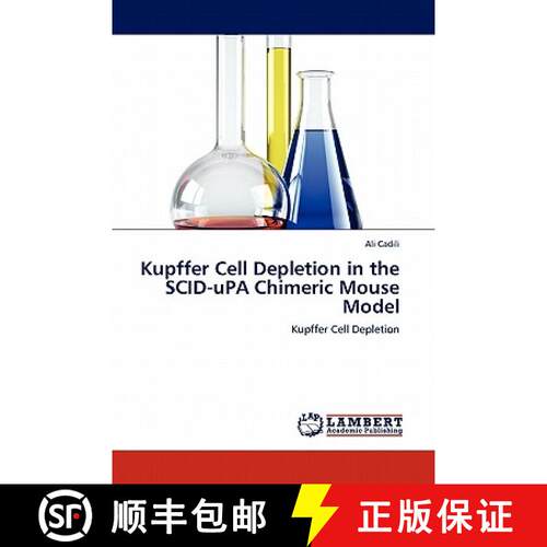预订 Kupffer Cell Depletion in the SCID-uPA Chimeric Mouse Model [9783844386783]