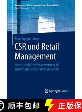 【3-4周达】CSR und Retail Management : Gesellschaftliche Verantwortung als zukünftiger Erfolgsfaktor... [9783662446843]