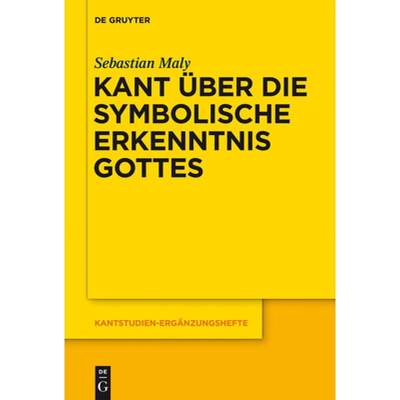 【4周达】Kant UEber Die Symbolische Erkenntnis Gottes [9783110260793]