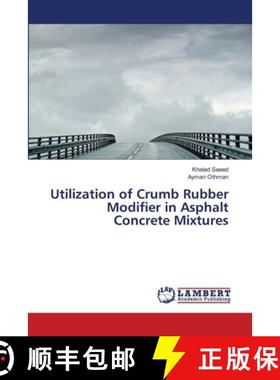 预订 Utilization of Crumb Rubber Modifier in Asphalt Concrete Mixtures [9783659508066]