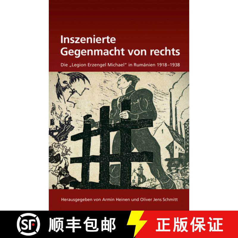 预订 Inszenierte Gegenmacht Von Rechts : Die legion Erzengel Michael in Rum nien 1918-1938 [9783486722918]