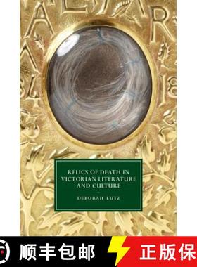 【3-4周达】Relics of Death in Victorian Literature and Culture: - Relics of Death in Victorian Litera... [9781107077447]