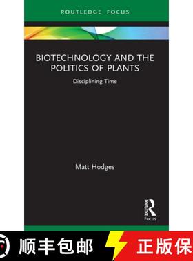 【3-4周达】Biotechnology and the Politics of Plants: Disciplining Time [9780367201463]