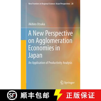 【3-4周达】精装 A New Perspective on Agglomeration Economies in Japan : An Application of Productivit... [9789811064890]