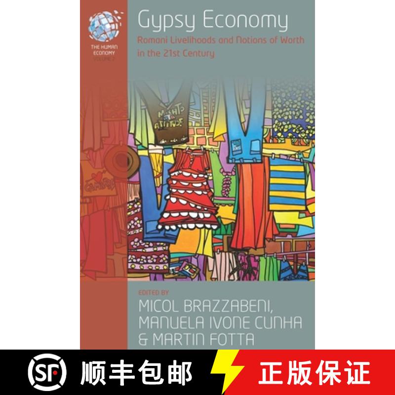 【3-4周达】Gypsy Economy: Romani Livelihoods and Notions of Worth in the 21st Century [9781785338229]
