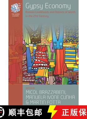 【3-4周达】Gypsy Economy: Romani Livelihoods and Notions of Worth in the 21st Century [9781785338229]