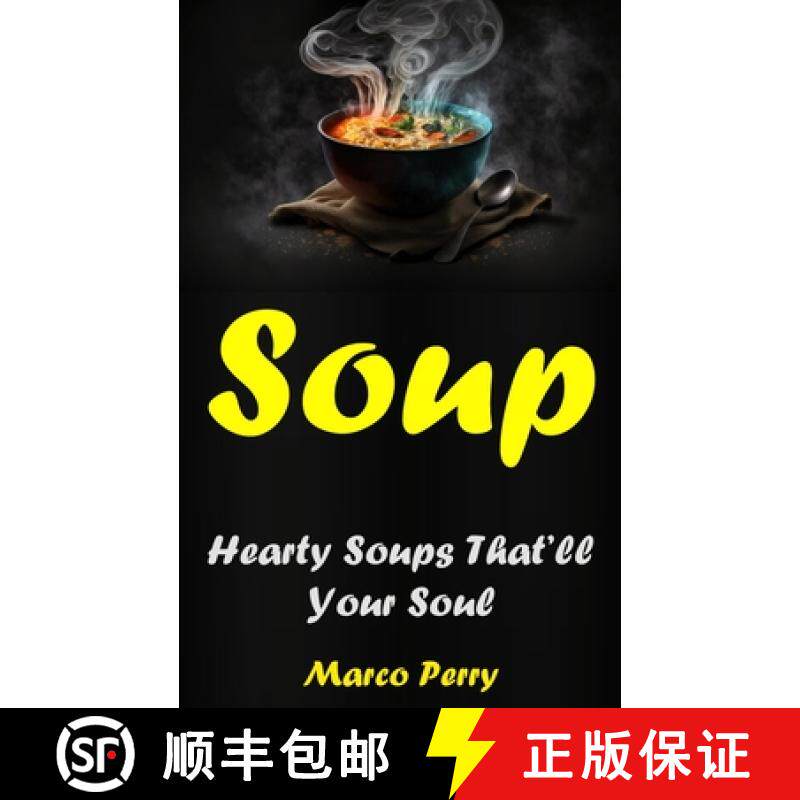 预订 Soups: Hearty Soups That'll Your Soul [9788797509616]
