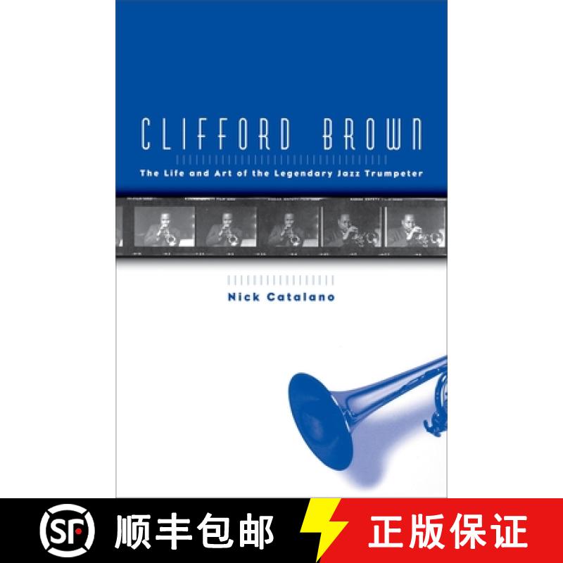 【2-3周达】Clifford Brown: The Life and Art of the Legendary Jazz Trumpeter [9780195144000]