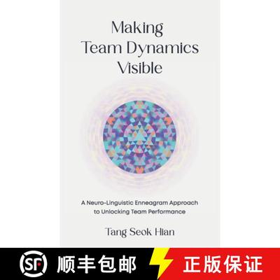 【3-4周达】Making Team Dynamics Visible: A Neuro-Linguistic Enneagram Approach To Unlocking Team Perf... [9789811766718]