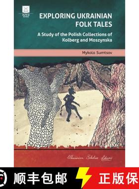 【3-4周达】Exploring Ukrainian Folk Tales: A Study of the Polish Collections by Kolberg and Moszynska [9781763760820]