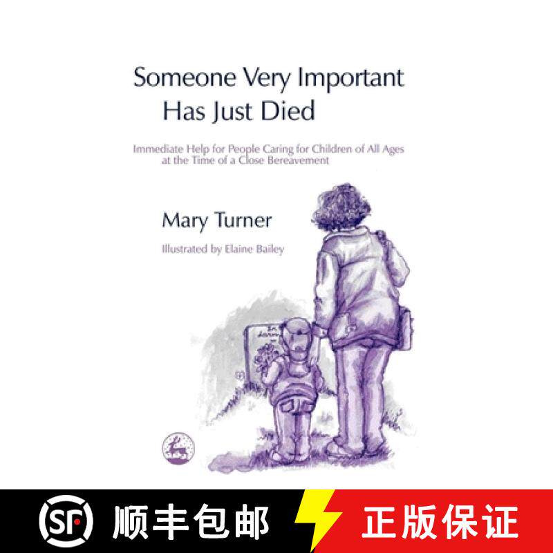 【3-4周达】Someone Very Important Has Just Died: Immediate Help for People Caring for Children of All... [9781843102953]