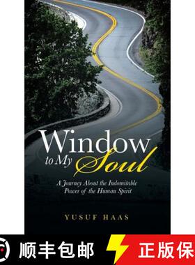 【3-4周达】Window to My Soul: A Journey About the Indomitable Power of the Human Spirit [9781482803013]