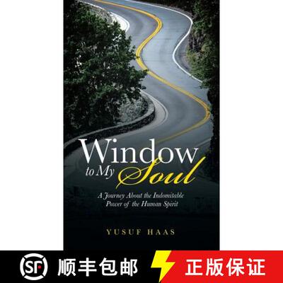 【3-4周达】Window to My Soul: A Journey About the Indomitable Power of the Human Spirit [9781482803013]