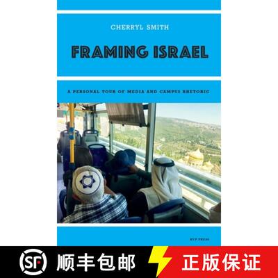 【3-4周达】Framing Israel: A personal tour of media and campus rhetoric [9781618613431]