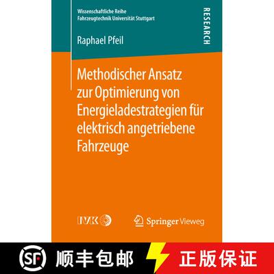 【3-4周达】Methodischer Ansatz zur Optimierung von Energieladestrategien für elektrisch angetriebene... [9783658258627]