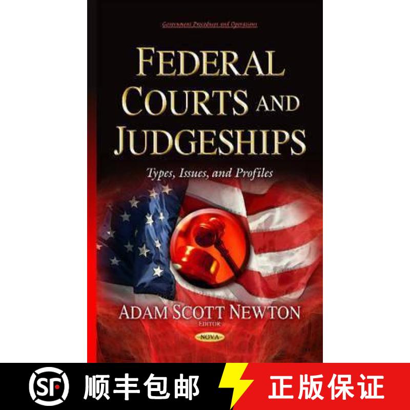 【3-4周达】Federal Courts and Judgeships: Types, Issues, and Profiles [9781634638425]