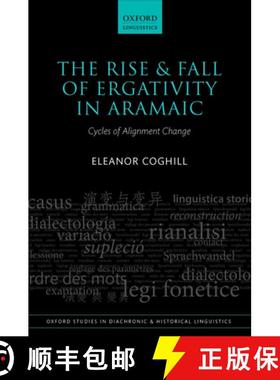 【3-4周达】The Rise and Fall of Ergativity in Aramaic: Cycles of Alignment Change [9780198723806]