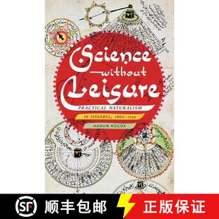 1732 Leisure Istanbul Naturalism Without Practical 9780822945802 预订 1660 Science