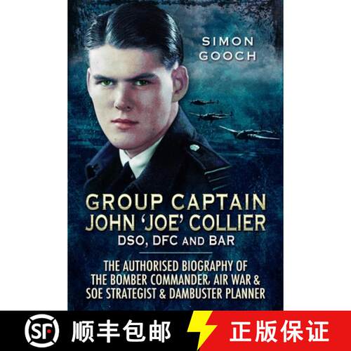 【3-4周达】Group Captain John 'Joe' Collier Dso, Dfc and Bar: The Authorised Biography of the Bomber ... [9781399078832]