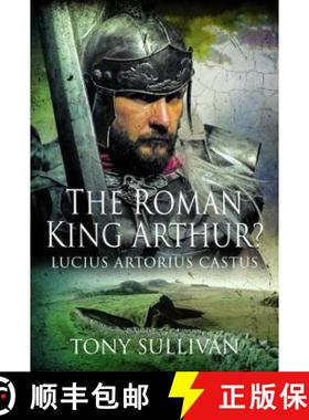 【3-4周达】The Roman King Arthur?: Lucius Artorius Castus [9781399084024]
