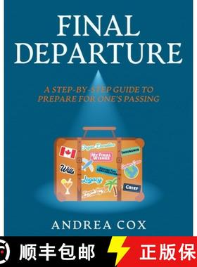 预订 Final Departure: A Step-By-Step Guide To Prepare For One's Passing [9781777992439]