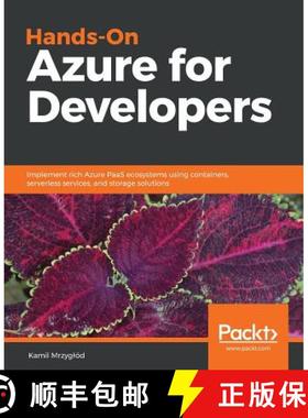 【3-4周达】Hands-On Azure for Developers : Implement rich Azure PaaS ecosystems using containers, ser... [9781789340624]