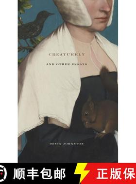 【3-4周达】Creaturely and Other Essays [9781933527222]
