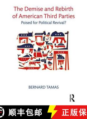 【3-4周达】The Demise and Rebirth of American Third Parties : Poised for Political Revival? [9780815356394]